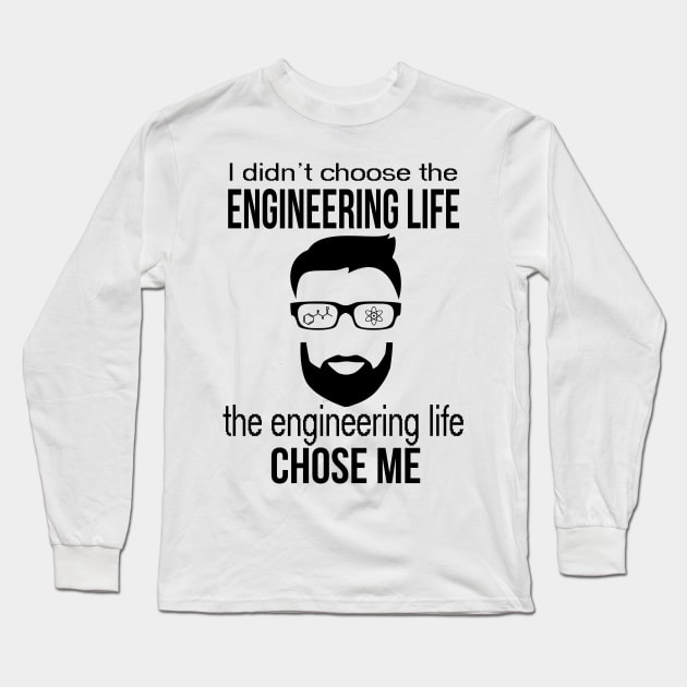 engineering life chose me Long Sleeve T-Shirt by astaisaseller